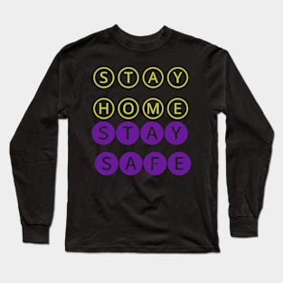 stay home stay safe Long Sleeve T-Shirt